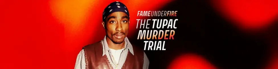 A promotional image showing late rapper Tupac Shakur next to the words Fame Under Fire: The Tupac Murder Trial